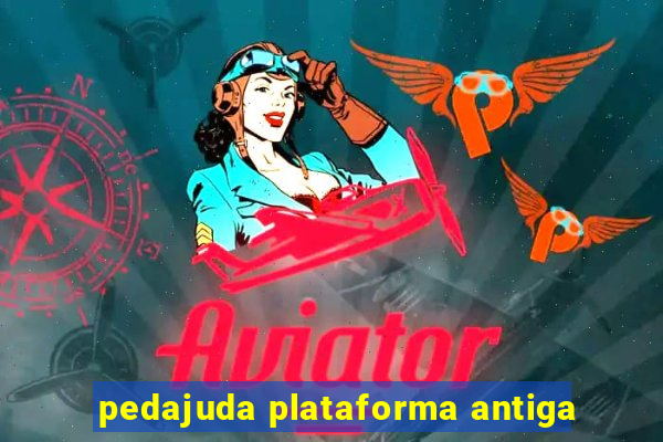 pedajuda plataforma antiga